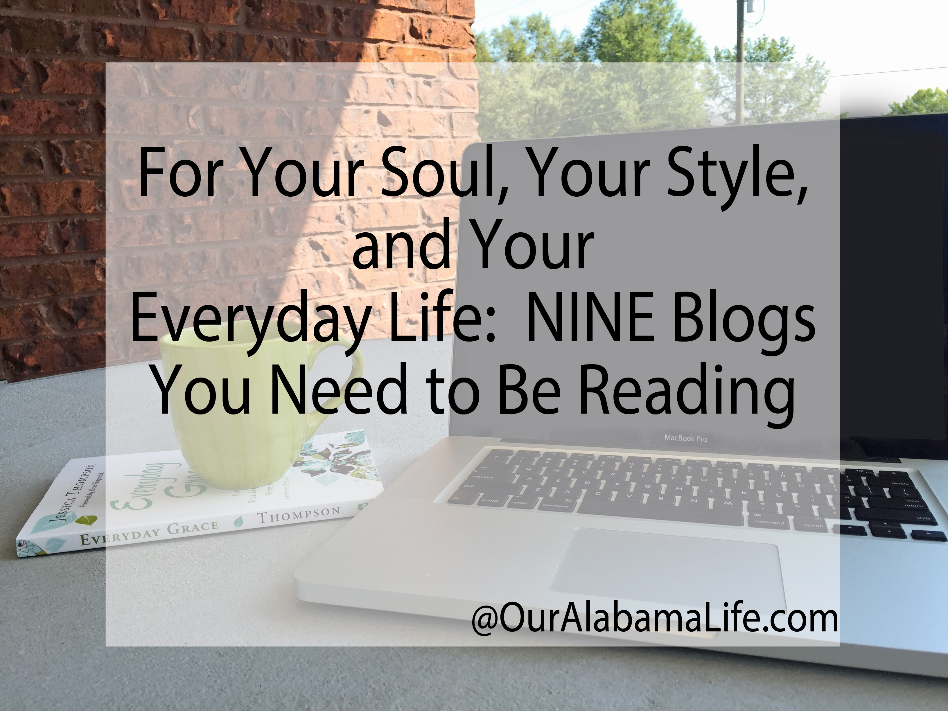 Nine Blogs You Need To Be Reading Our Alabama Life