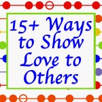 15+ Ways to Show Love to Others
